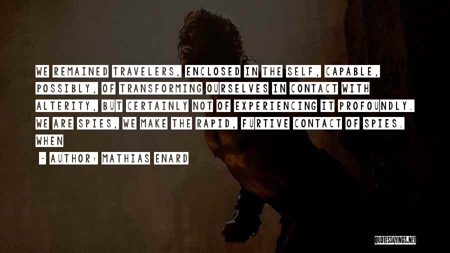 Spies Quotes By Mathias Enard