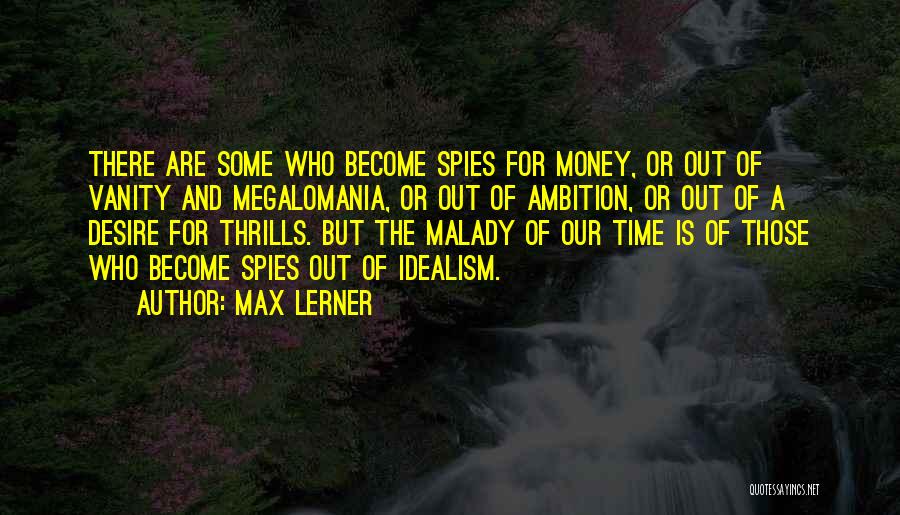 Spies Quotes By Max Lerner