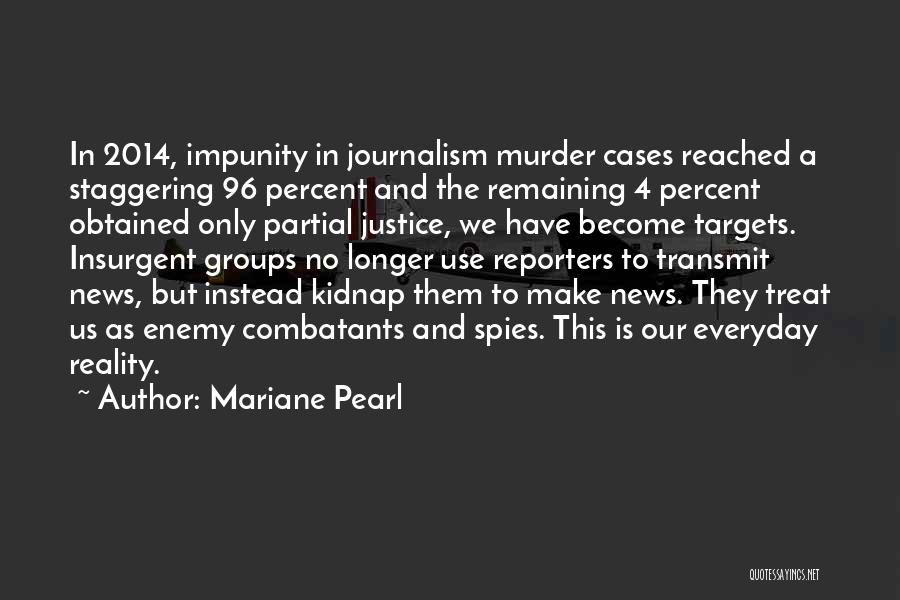Spies Whose Reality Quotes By Mariane Pearl