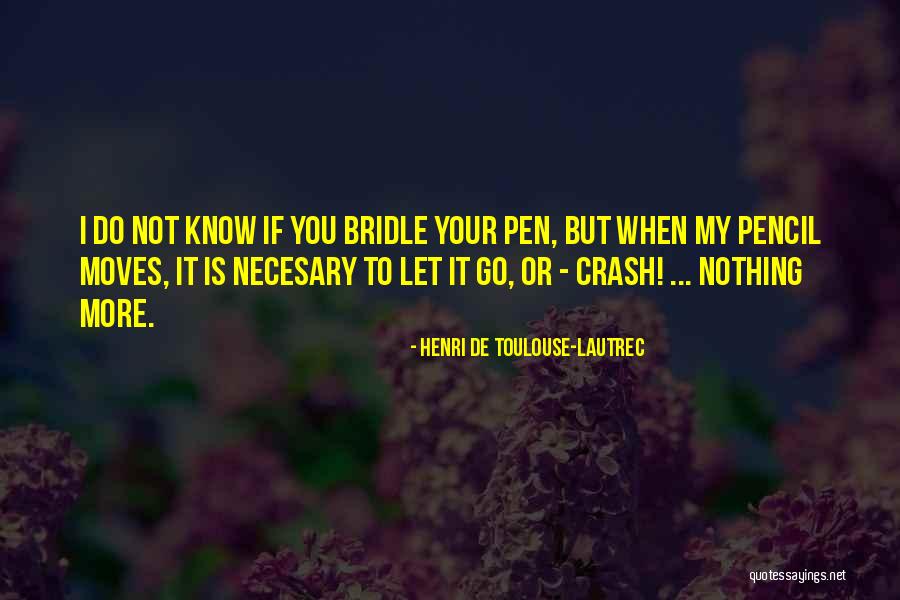 Spigtie Quotes By Henri De Toulouse-Lautrec Spigtie Quotes By Henri De Toulouse-Lautrec