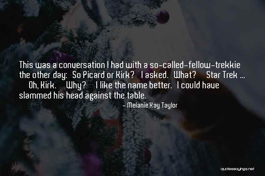 Spijkers Quotes By Melanie Kay Taylor Spijkers Quotes By Melanie Kay Taylor