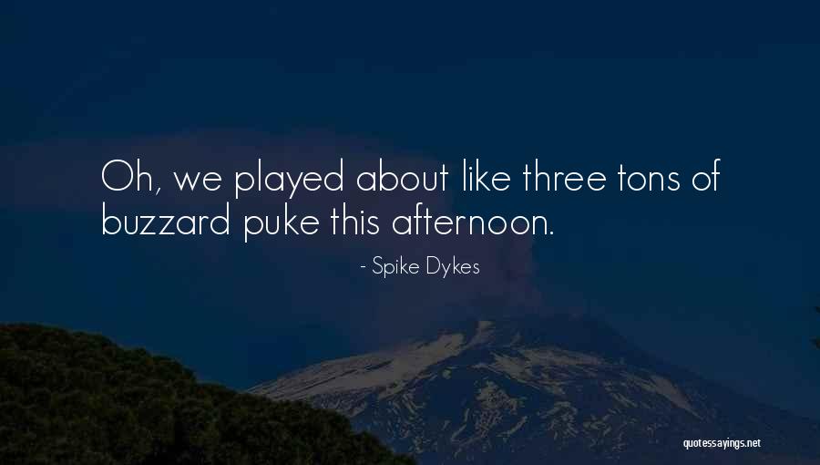 Spike Dykes Quotes 1406111 Spike Dykes Quotes 1406111