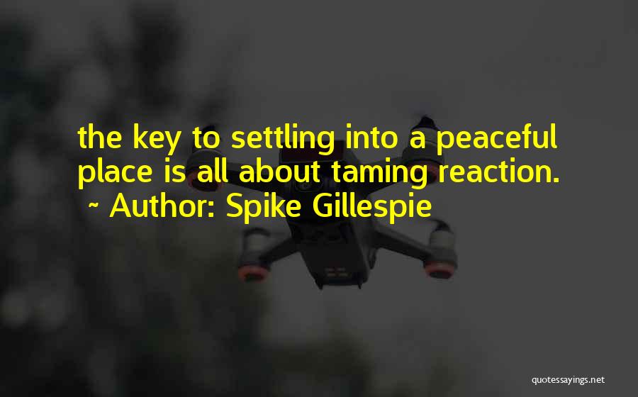 Spike Gillespie Quotes 982833