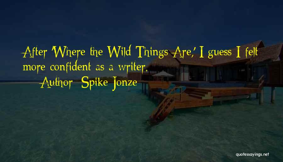 Spike Jonze Quotes 1422026