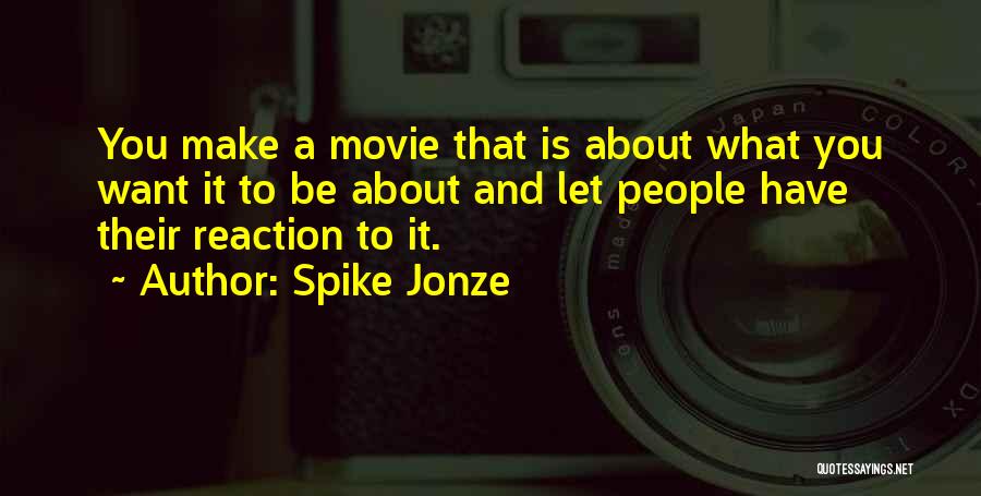 Spike Jonze Quotes 1510790
