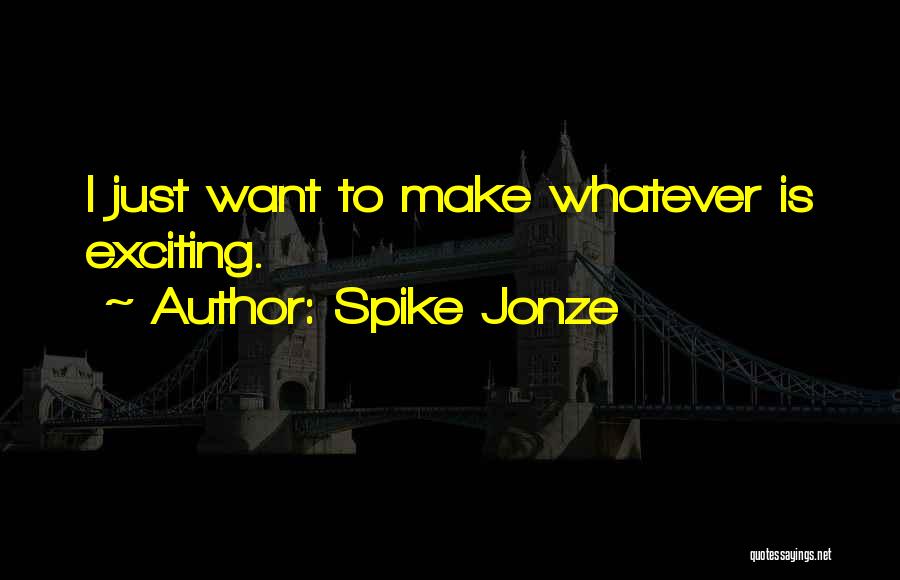 Spike Jonze Quotes 2188640