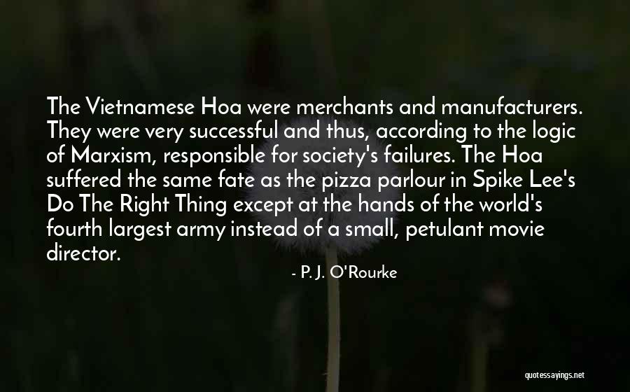 Spike Lee Movie Quotes By P. J. O'Rourke Spike Lee Movie Quotes By P. J. O'Rourke