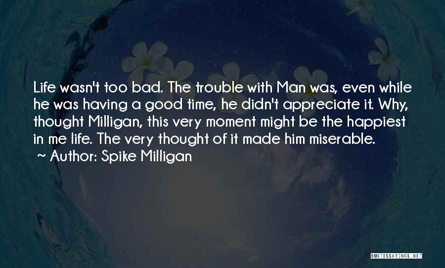 Spike Milligan Quotes 1204147