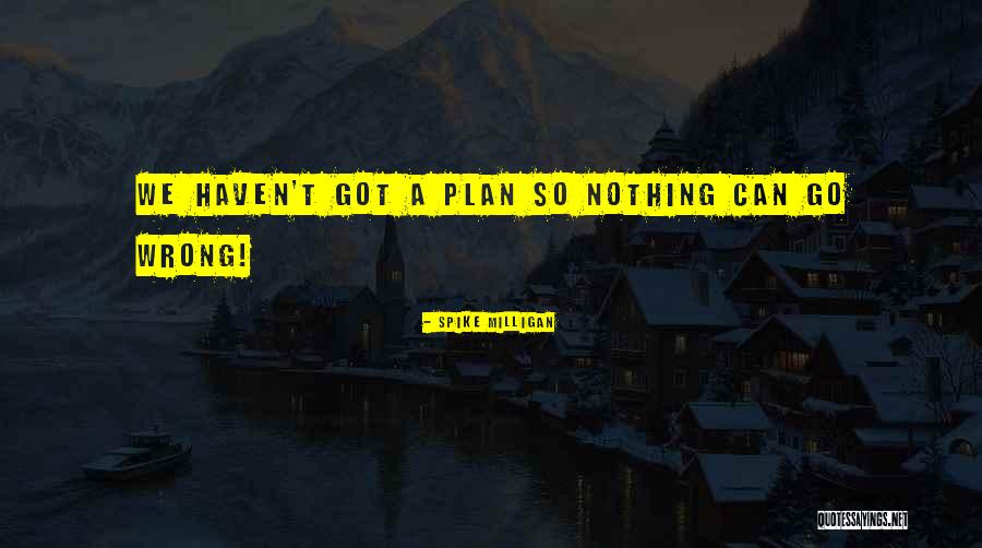Spike Milligan Quotes 486248 Spike Milligan Quotes 486248