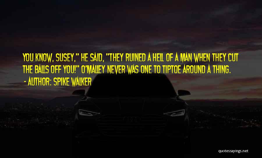 Spike Walker Quotes 683328