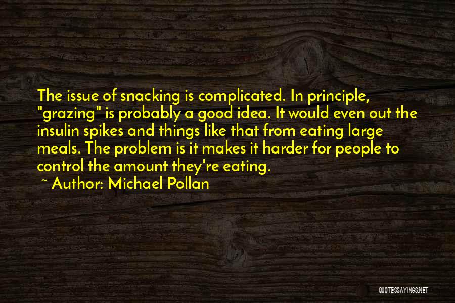 Spikes Best Quotes By Michael Pollan