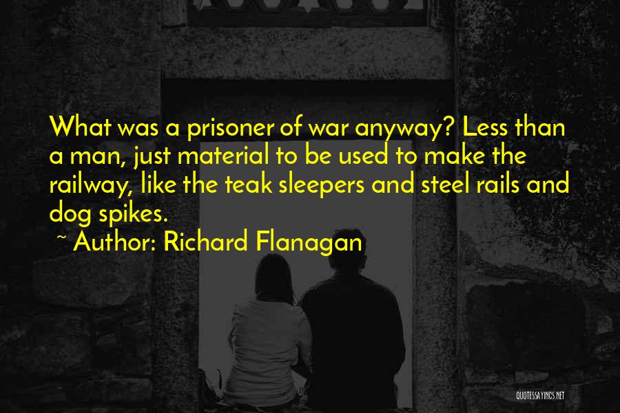 Spikes Quotes By Richard Flanagan