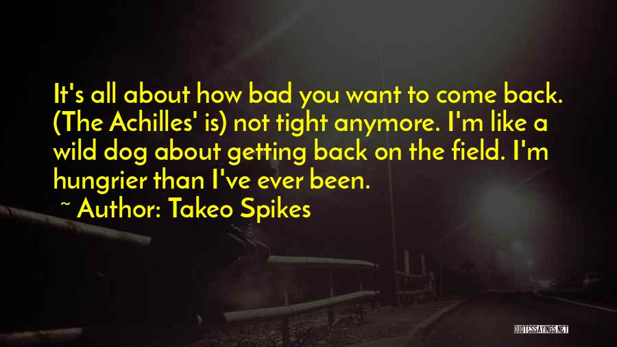 Spikes Quotes By Takeo Spikes