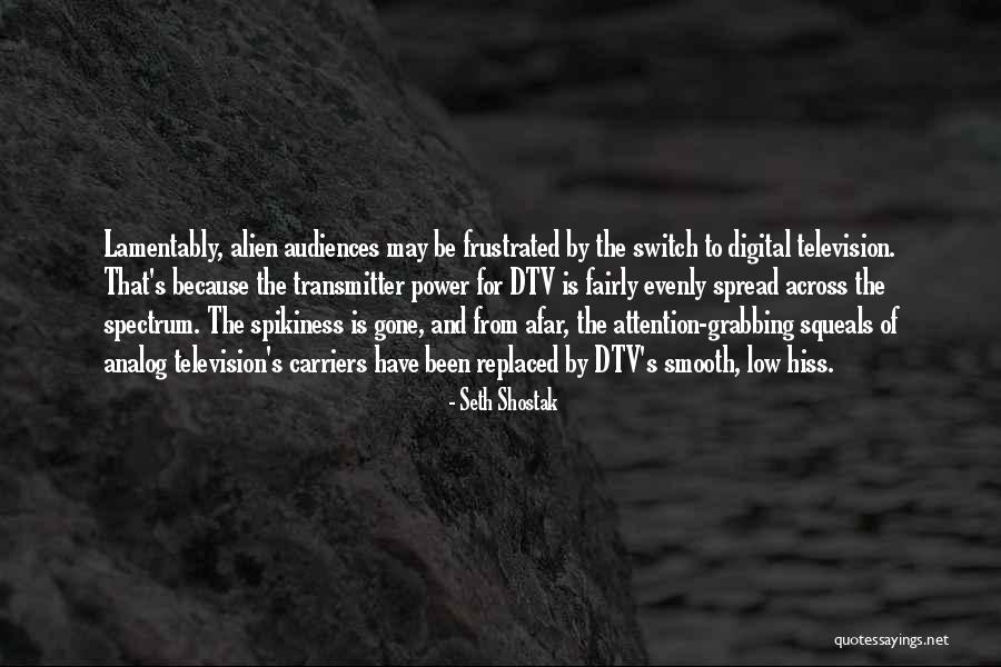 Spikiness Quotes By Seth Shostak Spikiness Quotes By Seth Shostak
