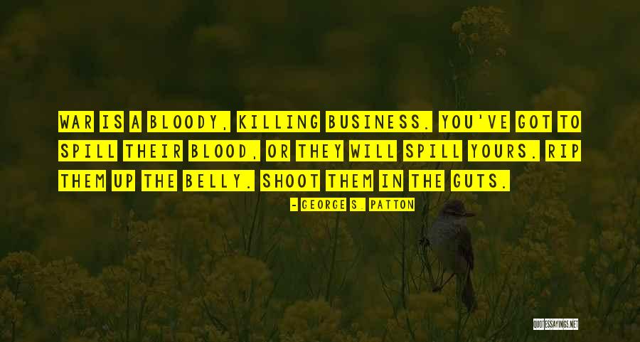 Spill Blood Quotes By George S. Patton Spill Blood Quotes By George S. Patton