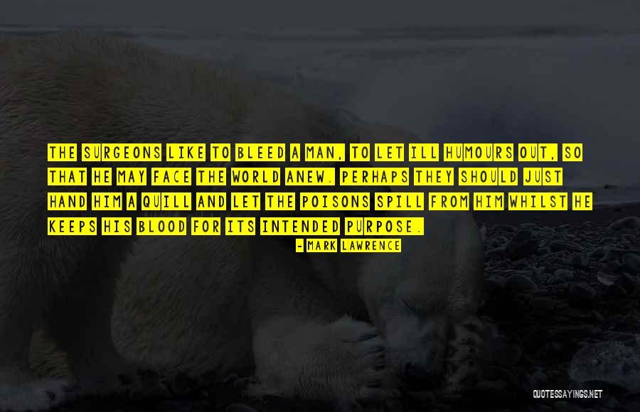 Spill Blood Quotes By Mark Lawrence Spill Blood Quotes By Mark Lawrence