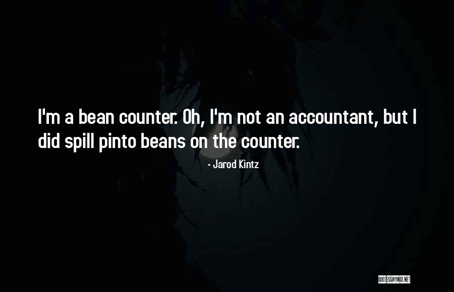 Spill The Beans Quotes By Jarod Kintz