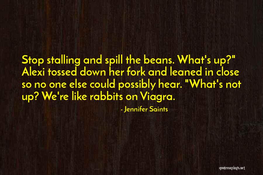 Spill The Beans Quotes By Jennifer Saints