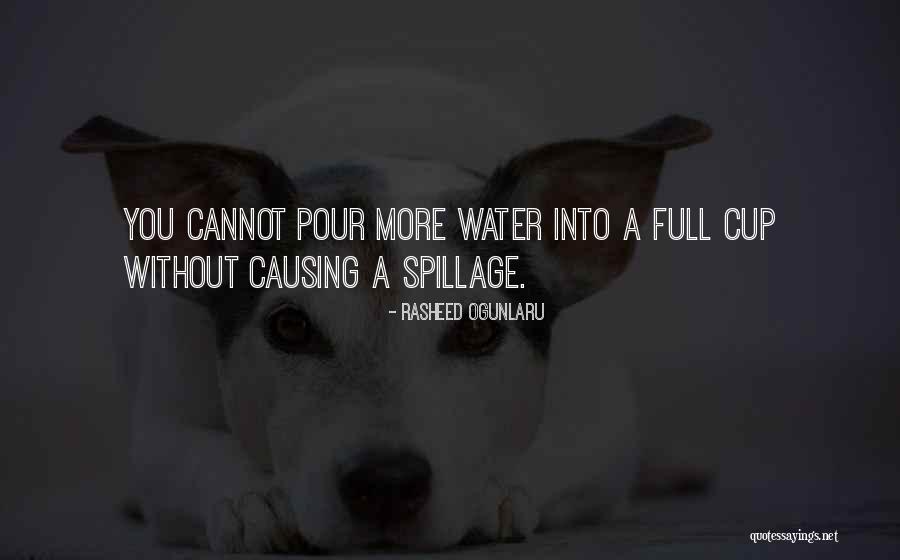 Spillage Quotes By Rasheed Ogunlaru Spillage Quotes By Rasheed Ogunlaru