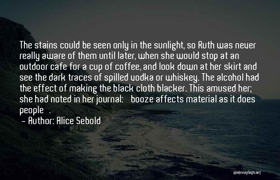 Spilled Coffee Quotes By Alice Sebold