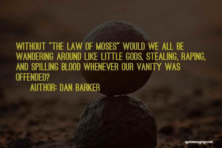 Spilling Blood Quotes By Dan Barker