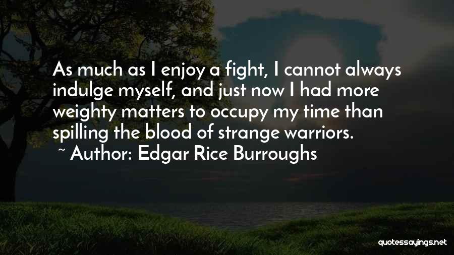 Spilling Blood Quotes By Edgar Rice Burroughs