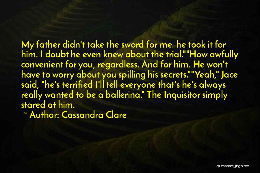 Spilling Secrets Quotes By Cassandra Clare