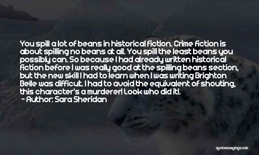 Spilling The Beans Quotes By Sara Sheridan