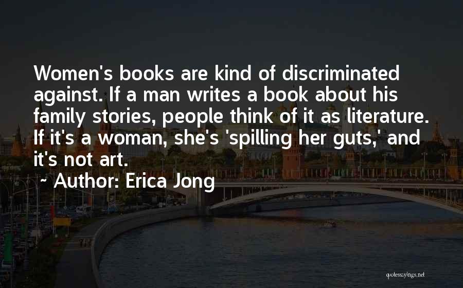 Spilling Your Guts Quotes By Erica Jong