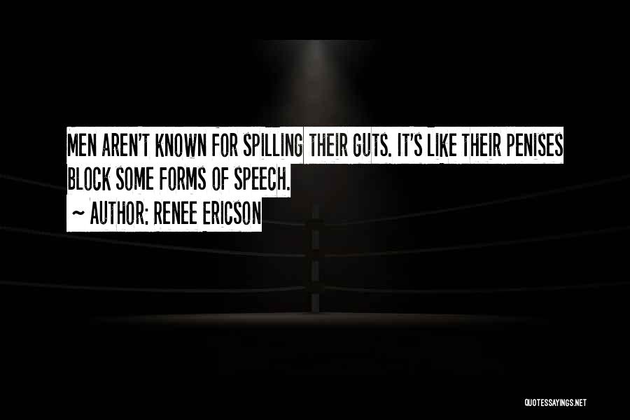 Spilling Your Guts Quotes By Renee Ericson