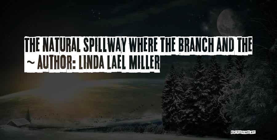 Spillway Quotes By Linda Lael Miller