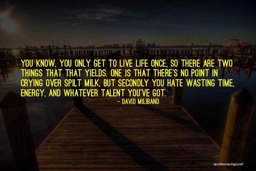 Spilt Milk Quotes By David Miliband Spilt Milk Quotes By David Miliband