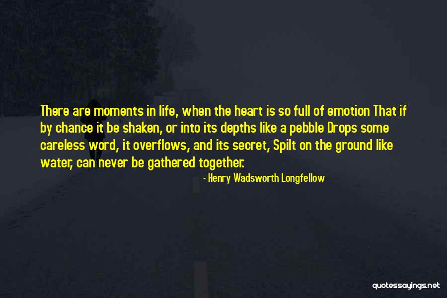 Spilt Water Quotes By Henry Wadsworth Longfellow Spilt Water Quotes By Henry Wadsworth Longfellow