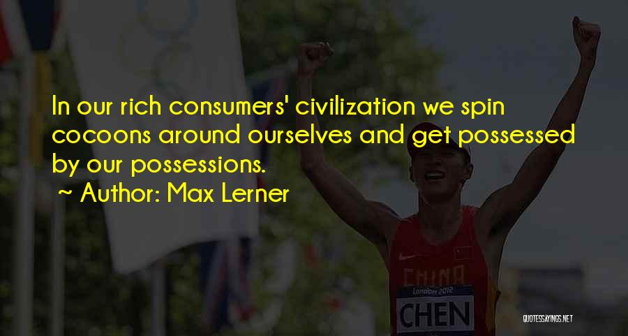 Spin Around Quotes By Max Lerner