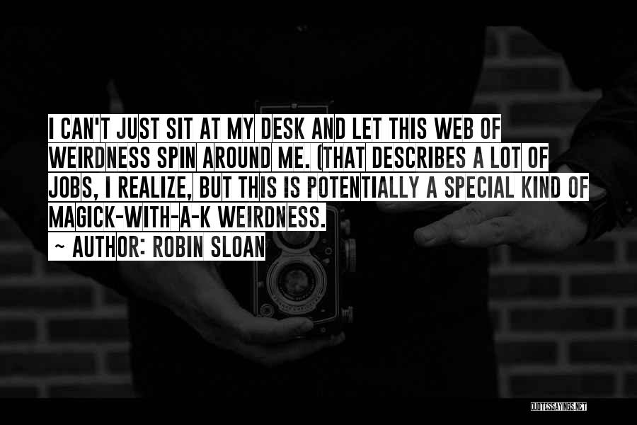 Spin Around Quotes By Robin Sloan