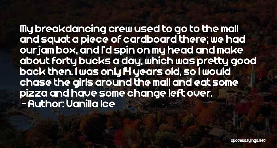Spin Around Quotes By Vanilla Ice