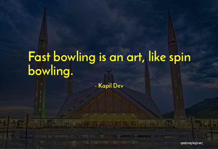 Spin Bowling Quotes By Kapil Dev