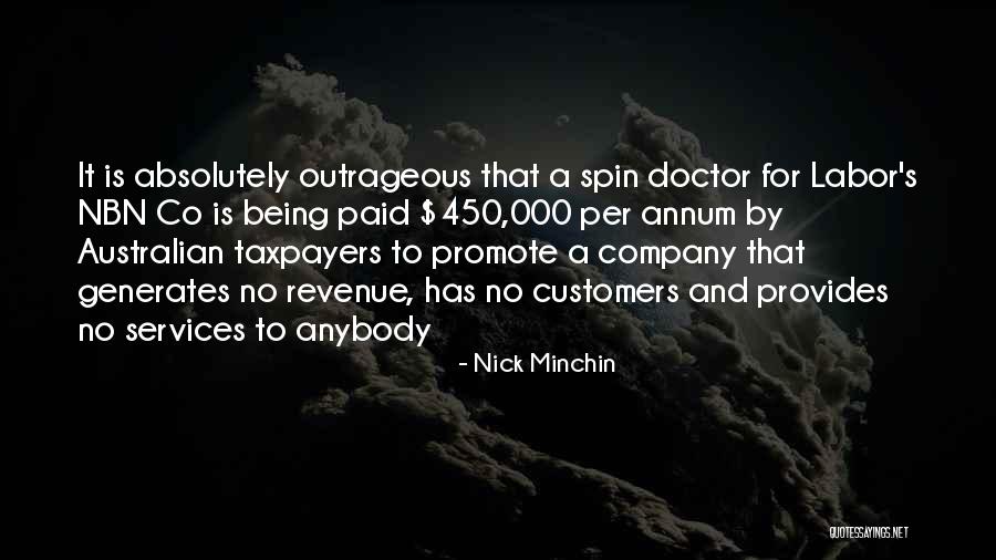 Spin Doctors Quotes By Nick Minchin Spin Doctors Quotes By Nick Minchin