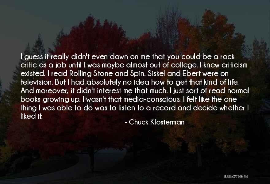 Spin The Dawn Quotes By Chuck Klosterman Spin The Dawn Quotes By Chuck Klosterman