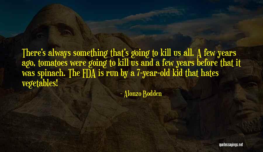 Spinach Quotes By Alonzo Bodden Spinach Quotes By Alonzo Bodden