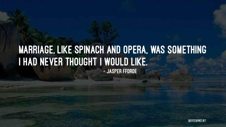 Spinach Quotes By Jasper Fforde Spinach Quotes By Jasper Fforde