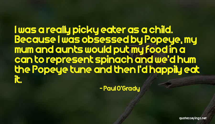 Spinach Quotes By Paul O'Grady Spinach Quotes By Paul O'Grady