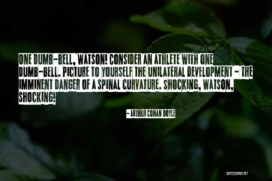Spinal Curvature Quotes By Arthur Conan Doyle Spinal Curvature Quotes By Arthur Conan Doyle