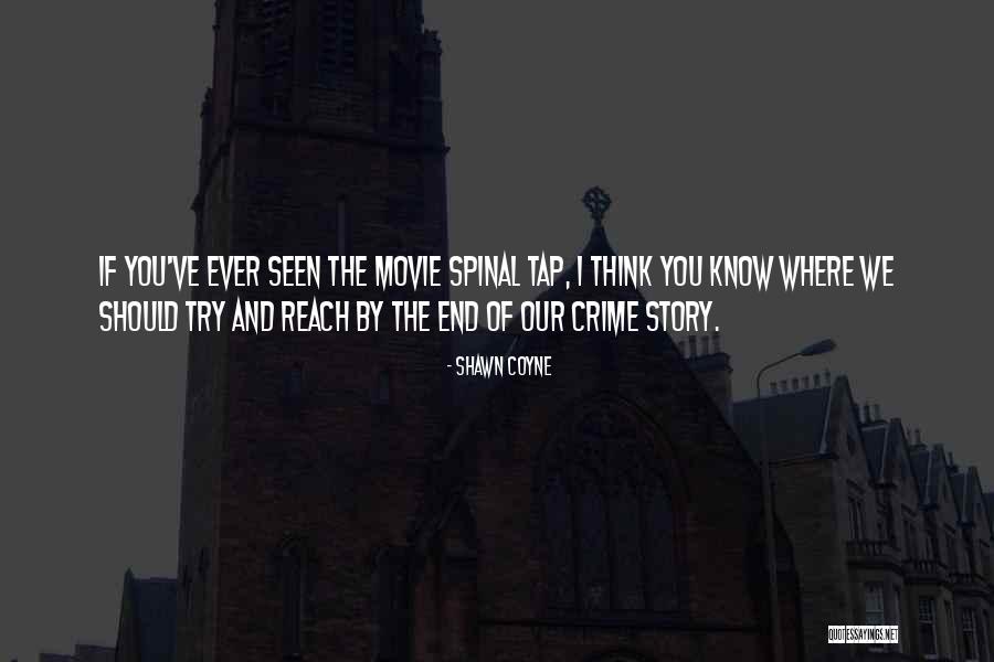 Spinal Tap Movie Quotes By Shawn Coyne Spinal Tap Movie Quotes By Shawn Coyne
