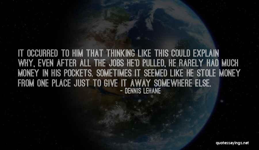 Spincich Quotes By Dennis Lehane Spincich Quotes By Dennis Lehane