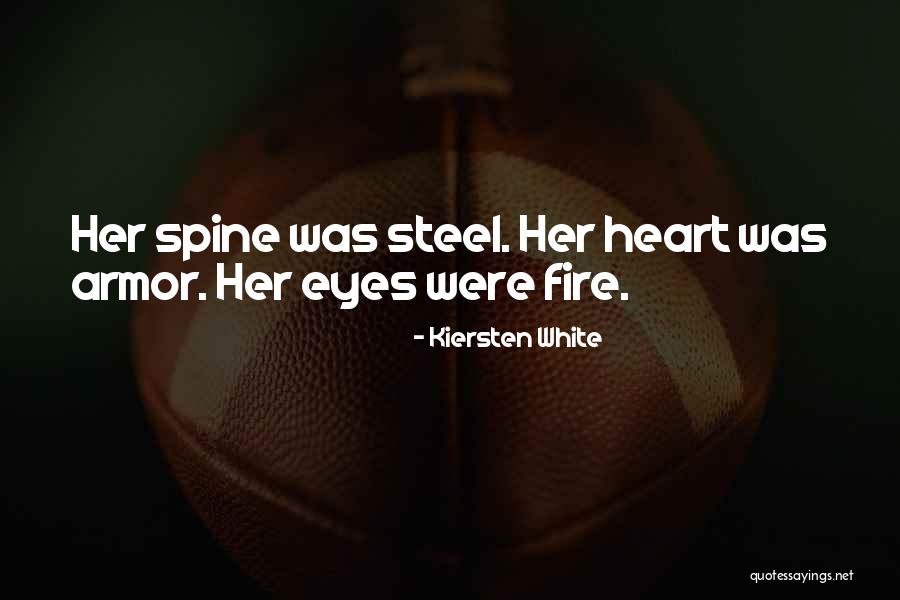 Spine Of Steel Quotes By Kiersten White Spine Of Steel Quotes By Kiersten White