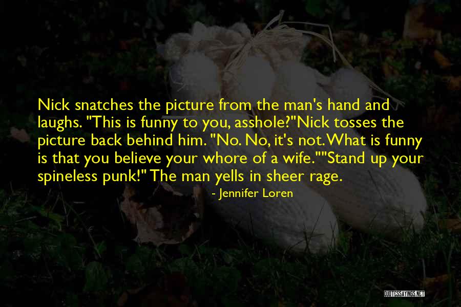 Spineless Man Quotes By Jennifer Loren Spineless Man Quotes By Jennifer Loren