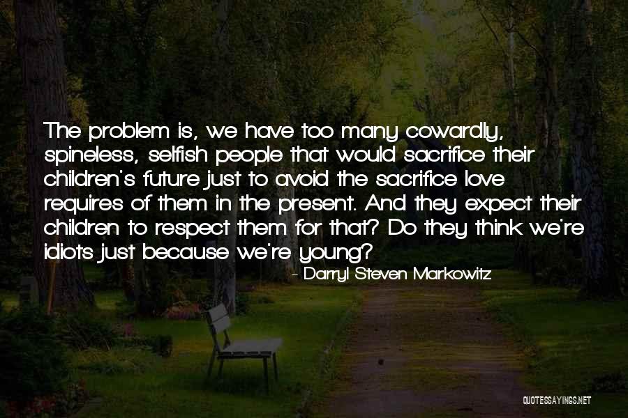 Spineless People Quotes By Darryl Steven Markowitz Spineless People Quotes By Darryl Steven Markowitz