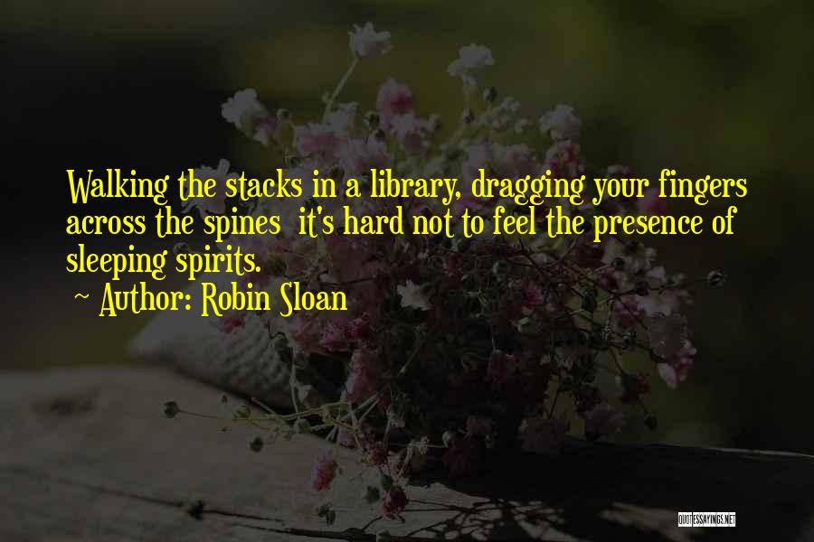 Spines Quotes By Robin Sloan