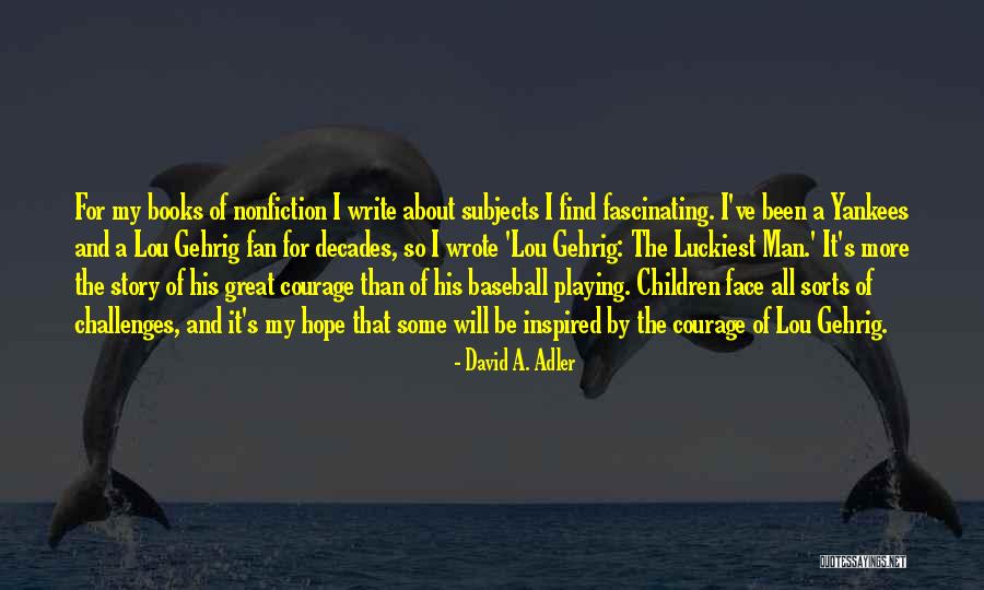 Spingola And Friends Quotes By David A. Adler Spingola And Friends Quotes By David A. Adler